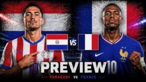 FIFA World Cup France vs Paraguay – Who Will Win? Full Analysis and Prediction