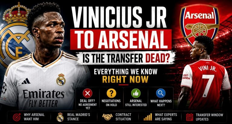 Vinicius Jr to Arsenal – Is the Transfer Dead? Everything We Know Right Now